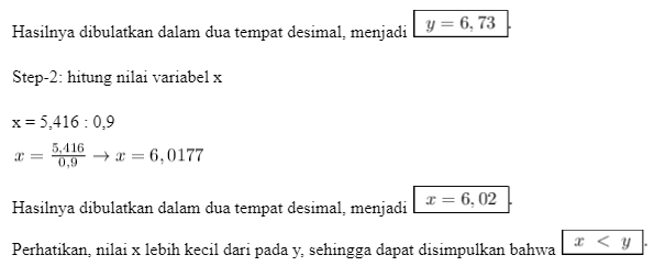 Jika 0,626y =4,214 dan x= 5,416 : 0,9 maka
