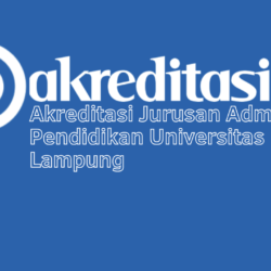 Akreditasi Jurusan Administrasi Pendidikan Universitas Lampung