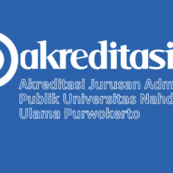 Akreditasi Jurusan Administrasi Publik Universitas Nahdlatul Ulama Purwokerto