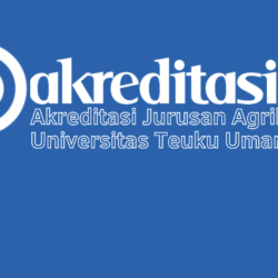 Akreditasi Jurusan Agribisnis Universitas Teuku Umar