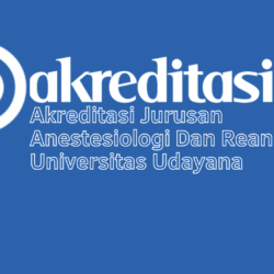 Akreditasi Jurusan Anestesiologi Dan Reanimasi Universitas Udayana