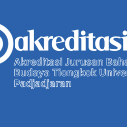 Akreditasi Jurusan Bahasa Dan Budaya Tiongkok Universitas Padjadjaran