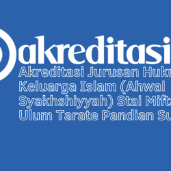 Akreditasi Jurusan Hukum Keluarga Islam (Ahwal Syakhshiyyah) Stai Miftahul Ulum Tarate Pandian Sumenep