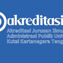 Akreditasi Jurusan Ilmu Administrasi Publik Universitas Kutai Kartanegara Tenggarong