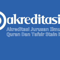 Akreditasi Jurusan Ilmu Al-Quran Dan Tafsir Stain Kudus