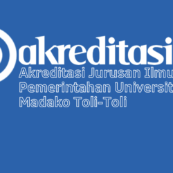 Akreditasi Jurusan Ilmu Pemerintahan Universitas Madako Toli-Toli