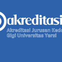 Akreditasi Jurusan Kedokteran Gigi Universitas Yarsi