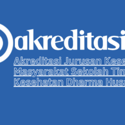 Akreditasi Jurusan Kesehatan Masyarakat Sekolah Tinggi Ilmu Kesehatan Dharma Husada