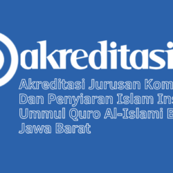 Akreditasi Jurusan Komunikasi Dan Penyiaran Islam Institut Ummul Quro Al-Islami Bogor Jawa Barat