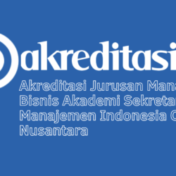 Akreditasi Jurusan Manajemen Bisnis Akademi Sekretaris Manajemen Indonesia Citra Nusantara