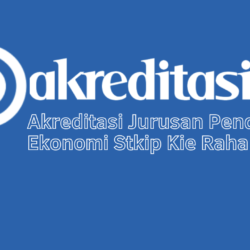 Akreditasi Jurusan Pendidikan Ekonomi Stkip Kie Raha