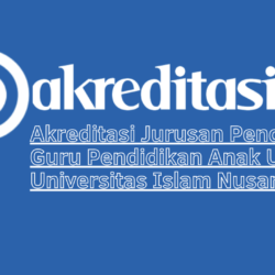 Akreditasi Jurusan Pendidikan Guru Pendidikan Anak Usia Dini Universitas Islam Nusantara