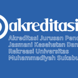 Akreditasi Jurusan Pendidikan Jasmani Kesehatan Dan Rekreasi Universitas Muhammadiyah Sukabumi