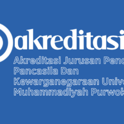 Akreditasi Jurusan Pendidikan Pancasila Dan Kewarganegaraan Universitas Muhammadiyah Purwokerto