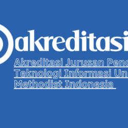 Akreditasi Jurusan Pendidikan Teknologi Informasi Universitas Methodist Indonesia