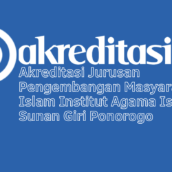 Akreditasi Jurusan Pengembangan Masyarakat Islam Institut Agama Islam Sunan Giri Ponorogo