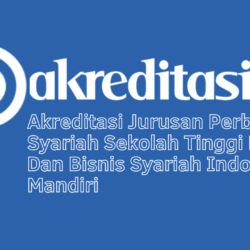 Akreditasi Jurusan Perbankan Syariah Sekolah Tinggi Ekonomi Dan Bisnis Syariah Indo Global Mandiri