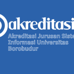 Akreditasi Jurusan Sistem Informasi Universitas Borobudur