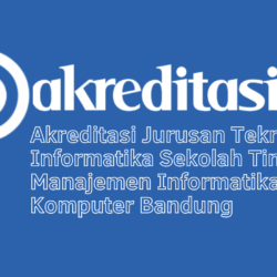 Akreditasi Jurusan Teknik Informatika Sekolah Tinggi Manajemen Informatika Dan Komputer Bandung