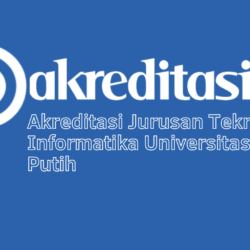 Akreditasi Jurusan Teknik Informatika Universitas Gajah Putih