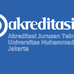 Akreditasi Jurusan Teknik Mesin Universitas Muhammadiyah Jakarta