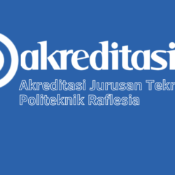 Akreditasi Jurusan Teknik Sipil Politeknik Raflesia