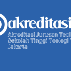 Akreditasi Jurusan Teologi Sekolah Tinggi Teologi Tiberias Jakarta