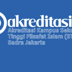 Akreditasi Kampus Sekolah Tinggi Filsafat Islam (STFI) Sadra Jakarta