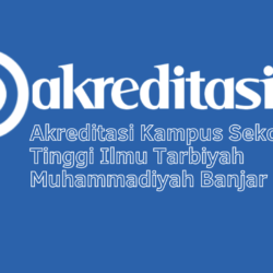 Akreditasi Kampus Sekolah Tinggi Ilmu Tarbiyah Muhammadiyah Banjar