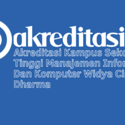 Akreditasi Kampus Sekolah Tinggi Manajemen Informatika Dan Komputer Widya Cipta Dharma