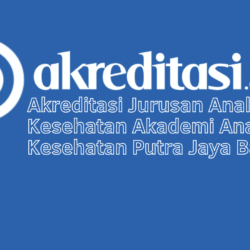 Akreditasi Jurusan Analis Kesehatan Akademi Analis Kesehatan Putra Jaya Batam