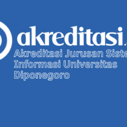 Akreditasi Jurusan Sistem Informasi Universitas Diponegoro