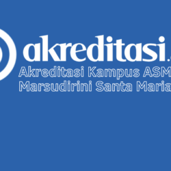 Akreditasi Kampus ASM Marsudirini Santa Maria