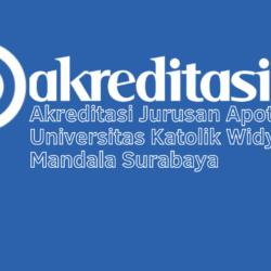 Akreditasi Jurusan Apoteker Universitas Katolik Widya Mandala Surabaya