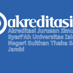 Akreditasi Jurusan Ilmu Syari'Ah Universitas Islam Negeri Sulthan Thaha Saifuddin Jambi