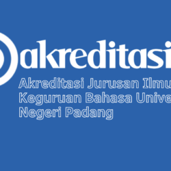 Akreditasi Jurusan Ilmu Keguruan Bahasa Universitas Negeri Padang