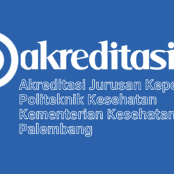 Akreditasi Jurusan Keperawatan Politeknik Kesehatan Kementerian Kesehatan Palembang