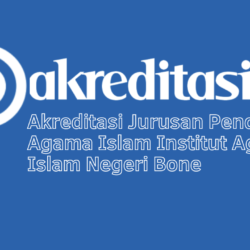 Akreditasi Jurusan Pendidikan Agama Islam Institut Agama Islam Negeri Bone