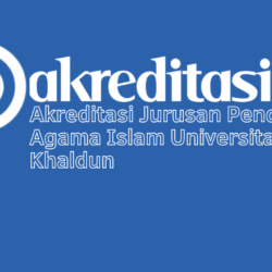 Akreditasi Jurusan Pendidikan Agama Islam Universitas Ibn Khaldun