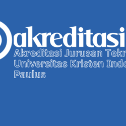 Akreditasi Jurusan Teknik Sipil Universitas Kristen Indonesia Paulus