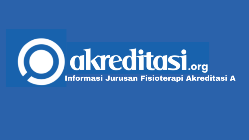 Jurusan Fisioterapi Akreditasi A