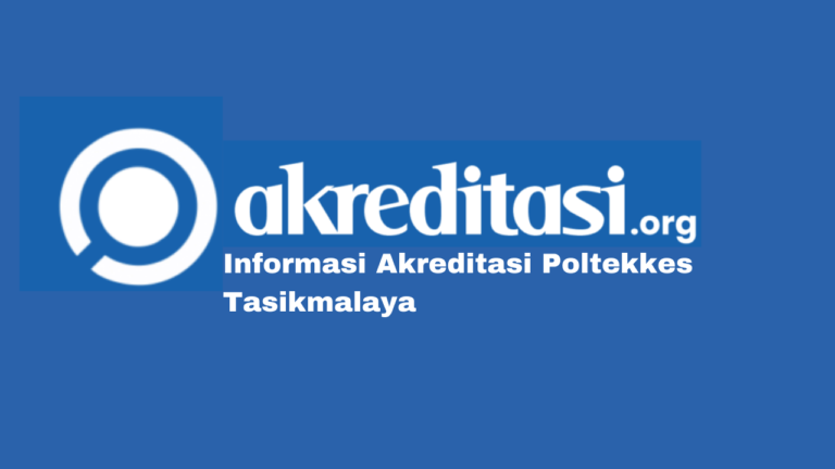 Akreditasi Poltekkes Tasikmalaya Tahun 2021 2022