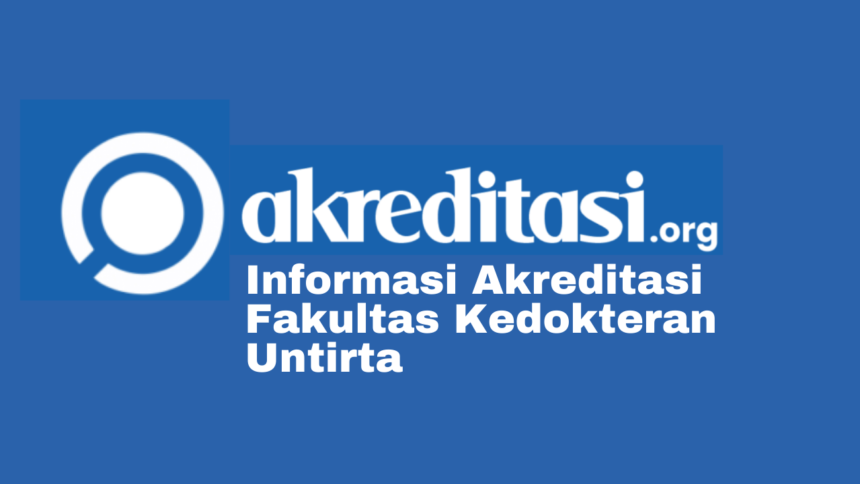 Akreditasi Fakultas Kedokteran Untirta