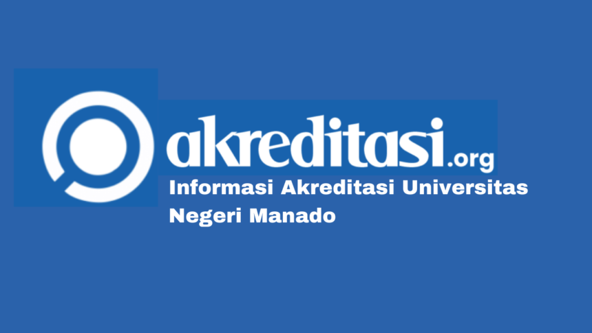 Akreditasi Universitas Negeri Manado