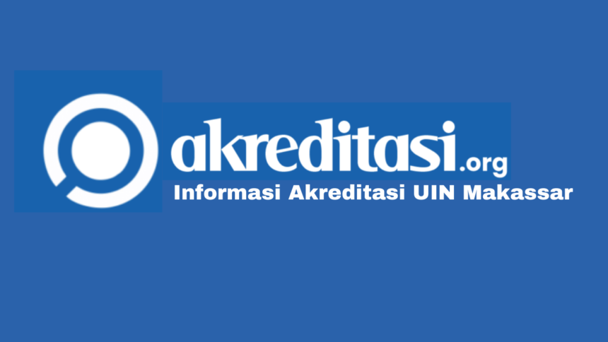 Akreditasi UIN Makassar