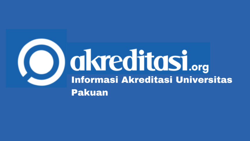 Akreditasi Universitas Pakuan