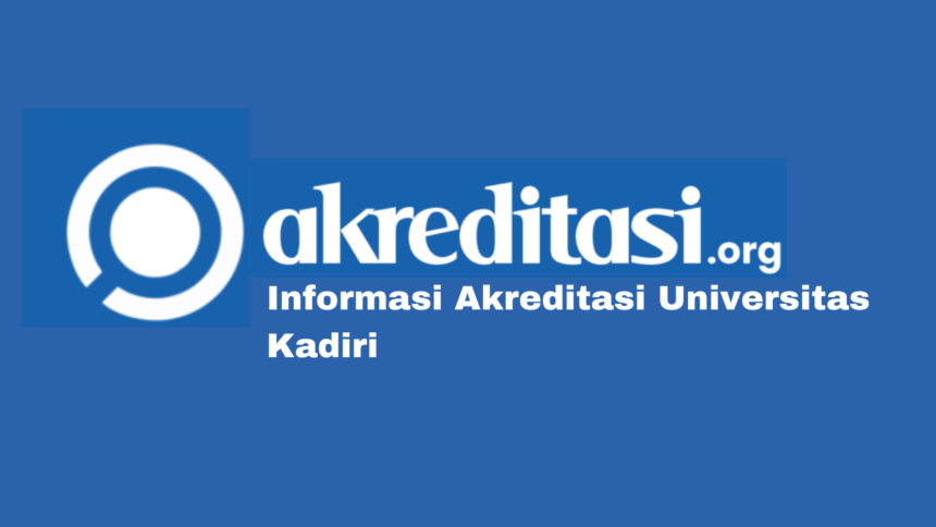 Akreditasi Universitas Kadiri