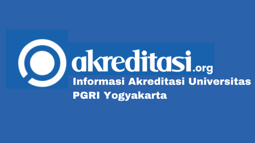 Akreditasi Universitas PGRI Yogyakarta