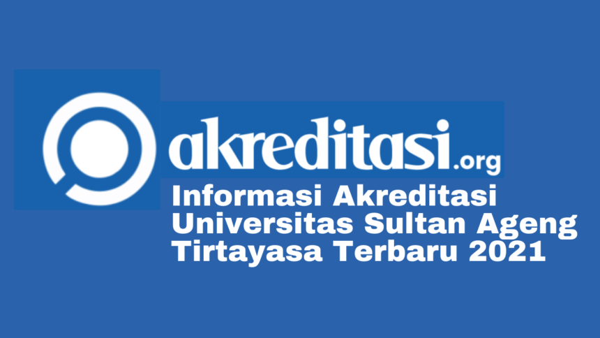 akreditasi Universitas Sultan Ageng Tirtayasa