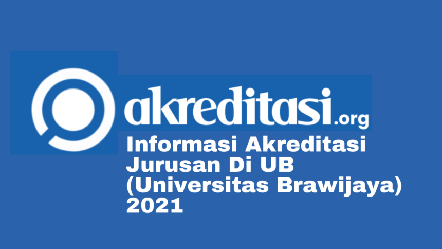 Akreditasi Jurusan Di UB